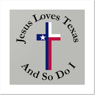 Jesus Loves Texas and So Do I Posters and Art